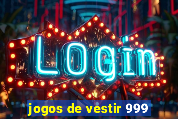 jogos de vestir 999